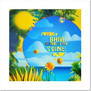 Bring on the sunshine Posters and Art